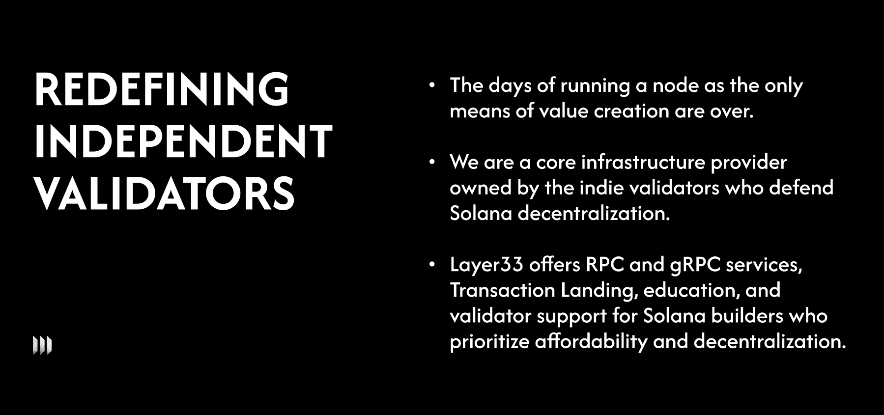 Redefining Independent Validators: Layer33 offers RPC and gRPC services, Transaction Landing, education, and validator support for Solana builders who prioritize affordability and decentralization